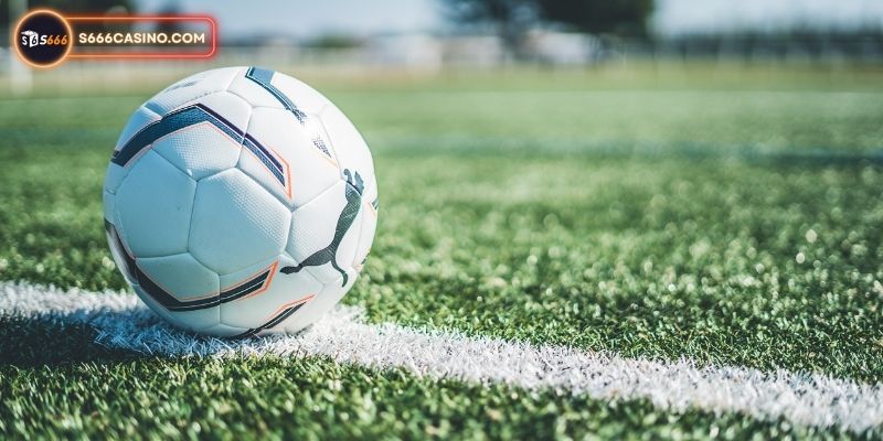 Nắm rõ các loại kèo cá độ bóng đá S666
